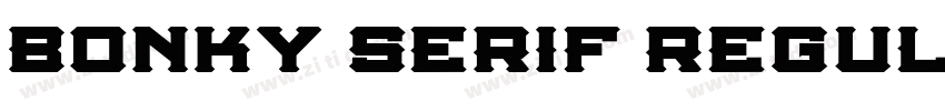 Bonky Serif Regula字体转换